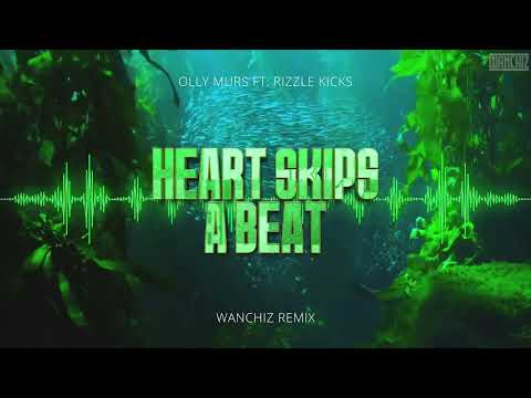 Olly Murs - Heart Skips a Beat ft. Rizzle Kicks (WANCHIZ Remix)