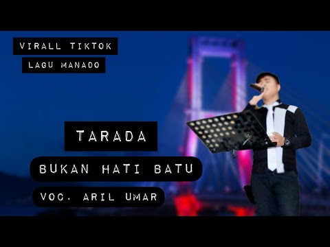 Lagu Viral Manado Tarada [Bukan Hati Batu] Cover Aril Umar