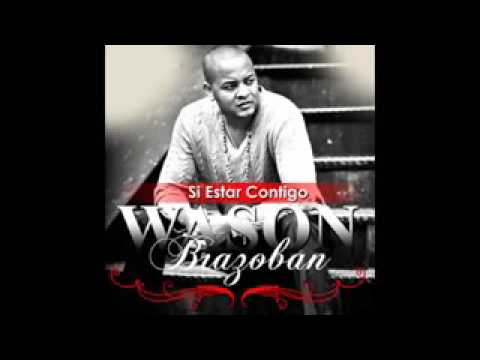 Wason Brazoban Si Estar Contigo