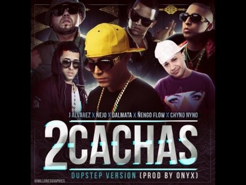 J Alvarez Ft Ñejo & Dalmata, Ñengo Flow y Chyno Nyno– 2 Cachas (Dupstep Version)