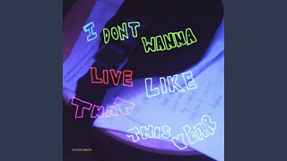 I Don't Wanna Live Like That This Year (They Don't Want Me in the Real World) (Live)