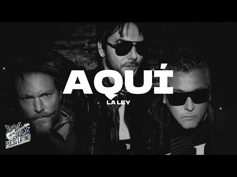 La Ley - Aquí (Letra)