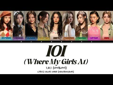 I.O.I (아이오아이) - 'IOI (Where My Girls At)' Lyrics Color Coded [Han/Rom/Eng]