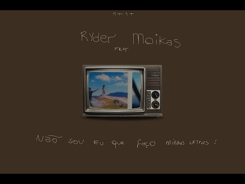 Ryder - Moikas - Não sou eu que faço minhas letras