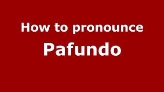 How to pronounce Pafundo