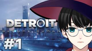 #1【静かに辿るDetroit: Become Human】アンドロイドたちはどんな物語を紡ぐのか。【いづも/Izumovie】睡眠用・作業用などにどうぞ