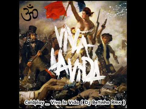 Dj Betinho Rmx  Coldplay - Viva la Vida