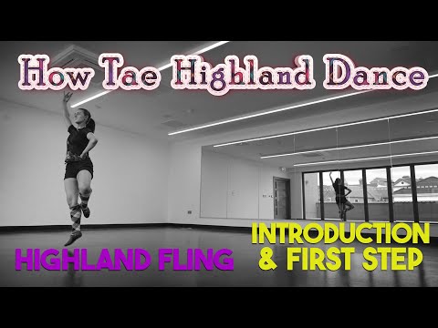 How Tae Highland Dance - Highland Fling - Introduction and First Step