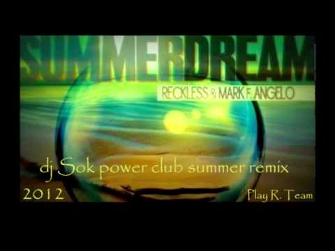 Reckless feat. Mark F. Angelo - Summer Dream (dj sok summer remix 2012).wmv