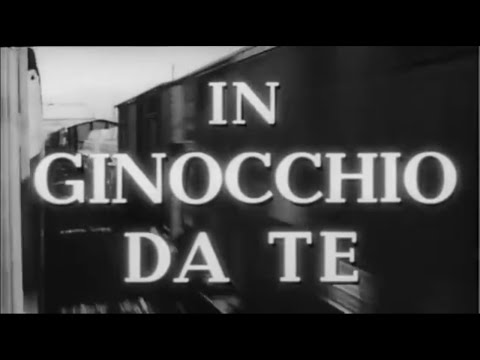 In ginocchio da te - 1964 - Ettore Maria Fizzarotti, film completo in Italiano