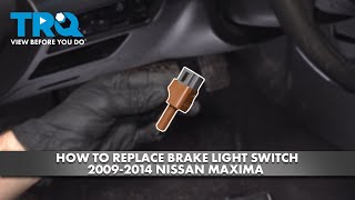 How to Replace Brake Light Switch 2009-2014 Nissan Maxima