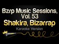 Bizarrap, Shakira - Bzrp Music Sessions, #53 (Karaoke Version)