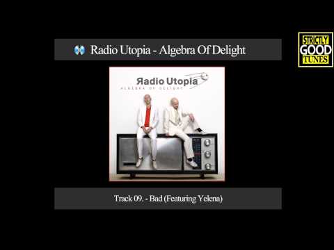 Radio Utopia - Bad (Featuring Yelena)