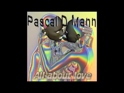 Pascal D Mann - All about love (Official Audio)