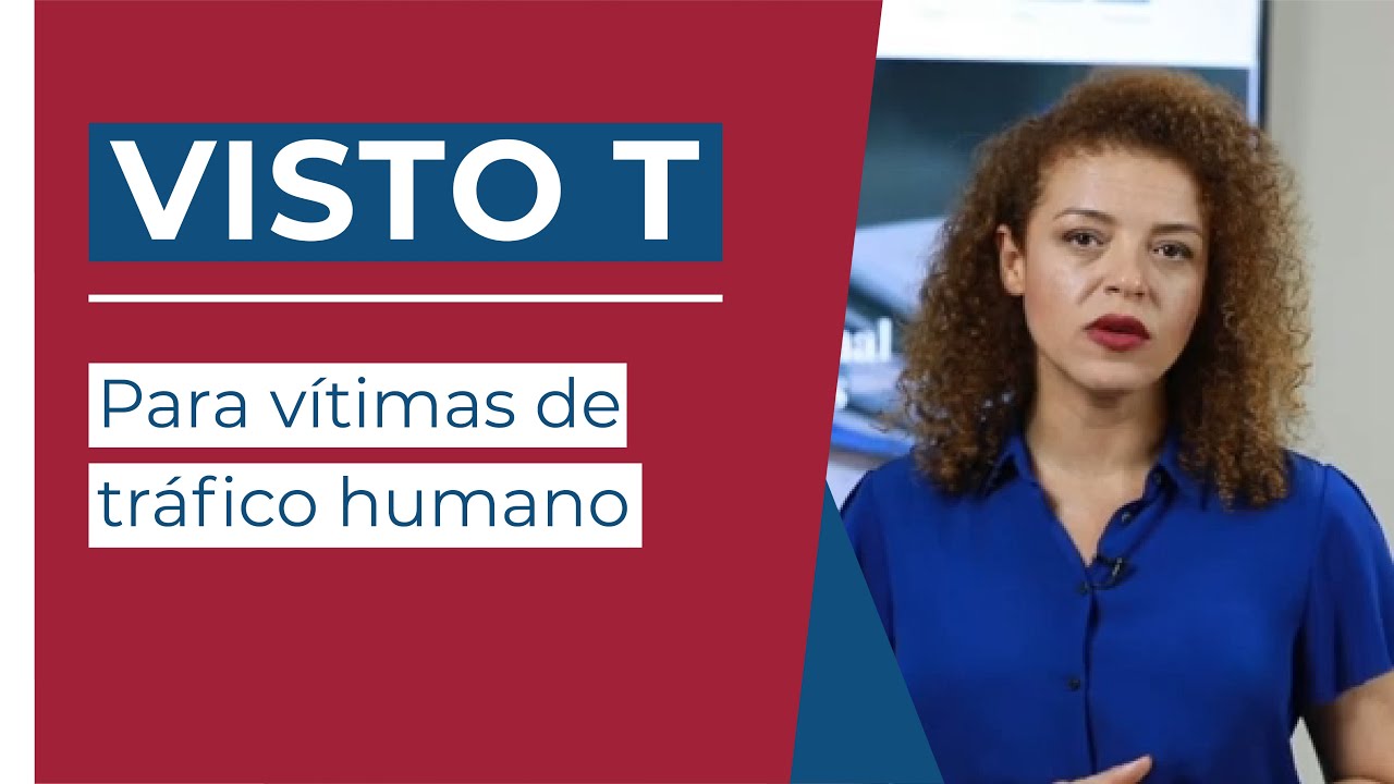 Visto voltado vítimas de tráfico humano - Visto T (parte 1)