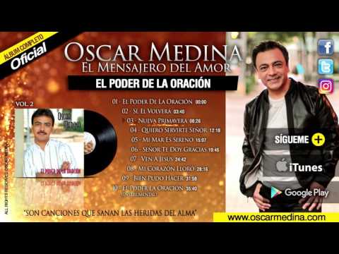 Oscar Medina - El Poder De La Oración (Álbum Completo)