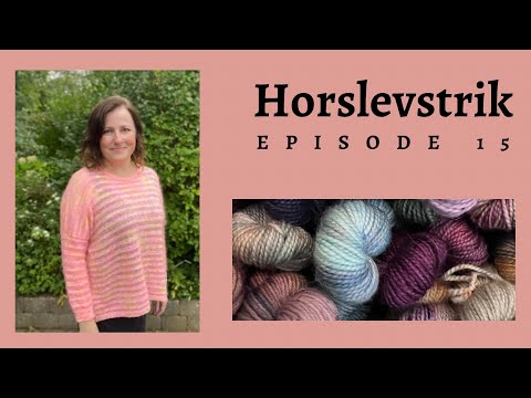 Horslevstrik episode 15 - knitathon edition - den hvor jeg holder mig under en time