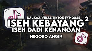 Download lagu DJ ISEH KEBAYANG BAYANG ISEH DADI KENANGAN (NEGORO ANGIN) FULL SONG VIRAL TIKTOK TERBARU mp3