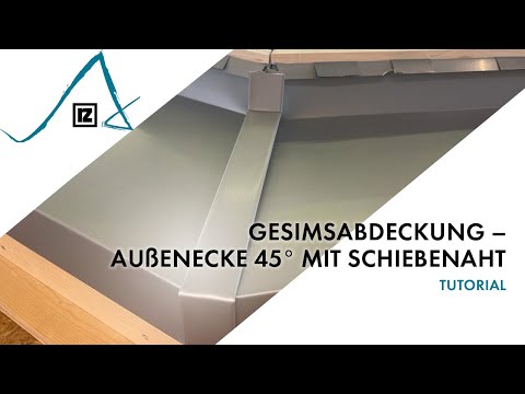 Tutorial: Gesimsabdeckung – Außenecke 45° mit Schiebenaht (💪💪)
