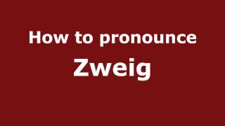 How to pronounce Zweig