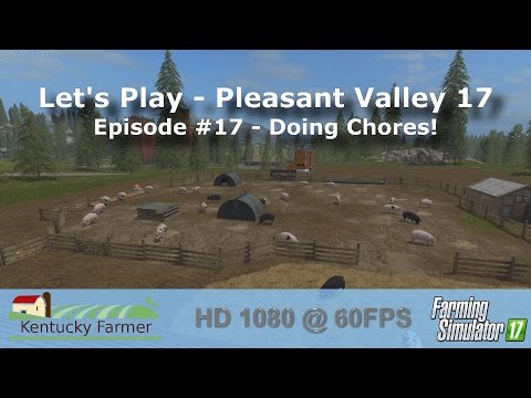 FS17 Let’s Play | Pleasant Valley 17 Ep. 17