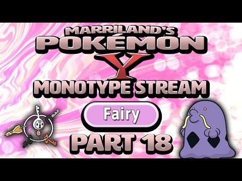Pokémon Y Monotype (Fairy), Part 18 • Nov. 15, 2018 • STREAM ARCHIVE