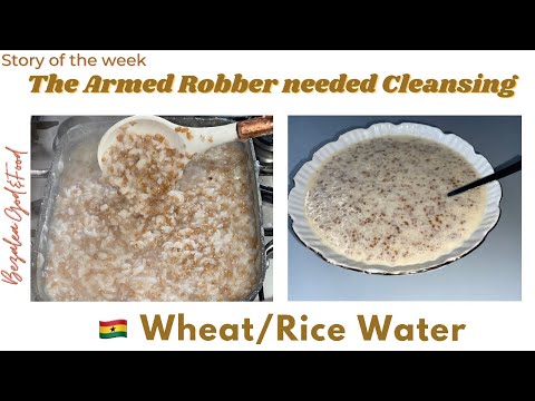 Ghana 🇬🇭 BREAKFAST||How to make WHEAT/Rice Water (Porridge)