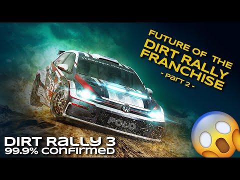 DiRT Rally 3 - 99.9% Confirmed | The Future of the DiRT Rally Franchise | Part 2