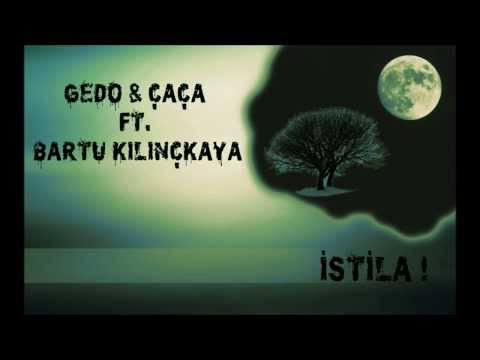 Gedo & Çaça Ft. Bartu Kılınçkaya - İstila