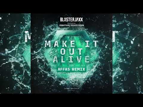 Blasterjaxx ft. Jonathan Mendelsohn - Make It Out Alive (AFFAS Remix)