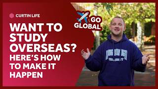Thinking about studying overseas Watch this first | Go abroad with Curtin Go Global