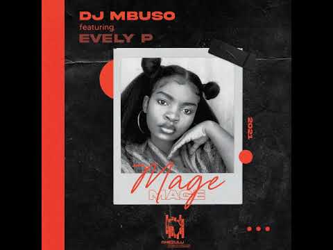 Dj Mbuso Ft Evely P Mage Mage (Paul Sesh Layed Mix)Radio Edit