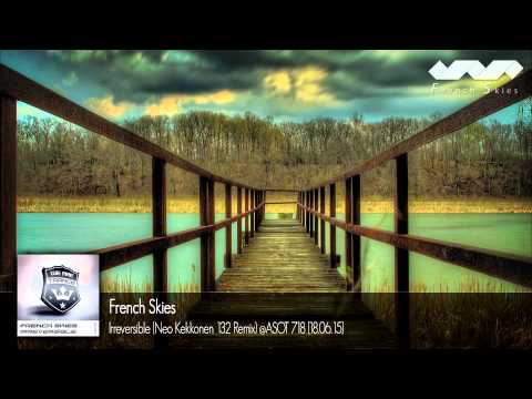 French Skies - Irreversible (Neo Kekkonen 132 Remix) @ASOT 718 [18.06.15]