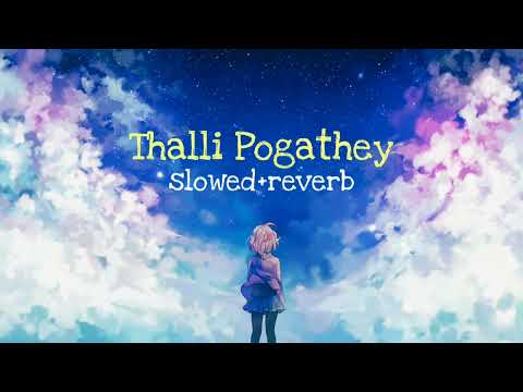 Thalli Pogathey ( slowed+reverb)