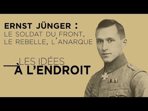 Ernst Jünger&nbsp;: le Soldat du Front, le Rebelle, l’Anarque - Les Idées à l’endroit