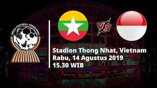 VIDEO: Live Streaming Piala AFF U-18 Myanmar Vs Indonesia pada Rabu (14/8) Pukul 15.30 WIB