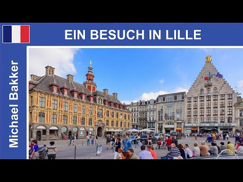🇫🇷 Ein Besuch in Lille / Frankreich - Ein Stadtrundgang - Highlights - HD