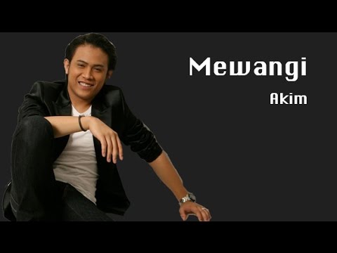 Mewangi – Akim - Lirik