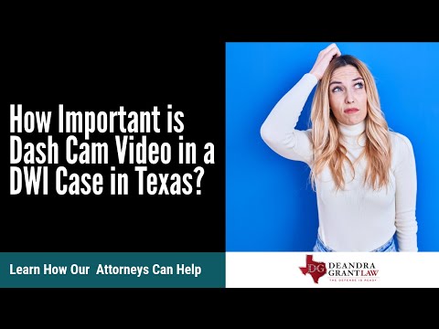 How Important is Dash Cam Video in a DWI Case in Texas? | Watch This Before Your Case!
