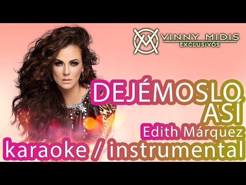 Dejémoslo Así (INSTRUMENTAL / Karaoke) - Edith Márquez