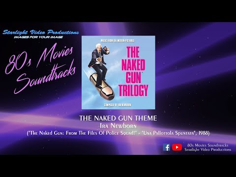 The Naked Gun Theme - Ira Newborn ("The Naked Gun: From The Files Of Police Squad!", 1988)