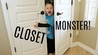 CLOSET MONSTER!