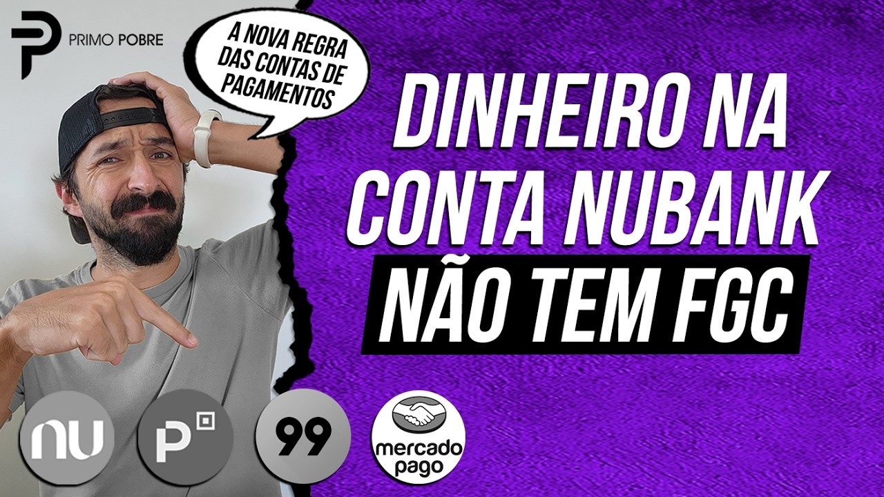 CONTA NUBANK NÃO TEM FGC! (Nem Picpay, Mercado Pago, 99...)