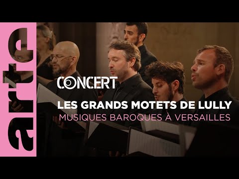 ✨ Les Grands Motets de Lully - Musiques Baroques à Versailles - ARTE Concert