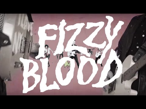 Fizzy Blood - I'm No Good (Official Music Video)
