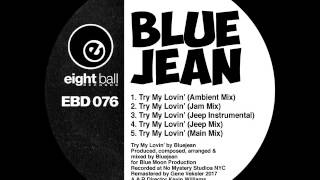 Try My Lovin' by BlueJean (Main Mix)