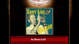 Roger King Mozian – No Moon at All