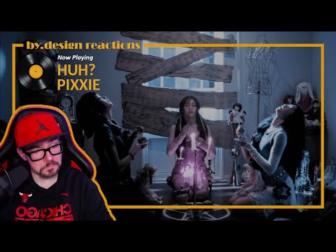 PiXXiE - 'HUH?' MV REACTION | by.design reactions