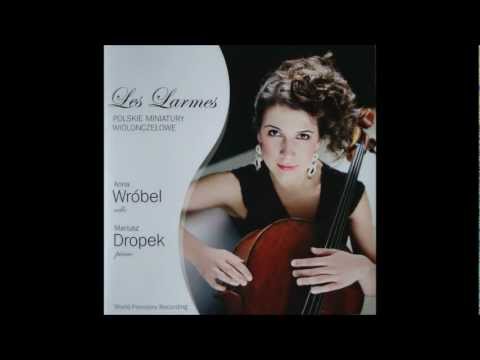 Dobrzynski Ignacy Feliks - Les Larmes/ Łzy op. 41 Anna Wrobel - vc, Mariusz Dropek - pn