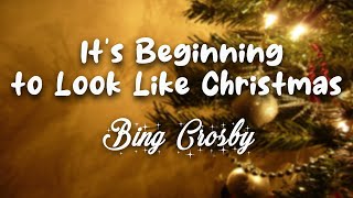 It&#39;s Beginning to Look Like Christmas -  Bing Crosby ( Lyric video )